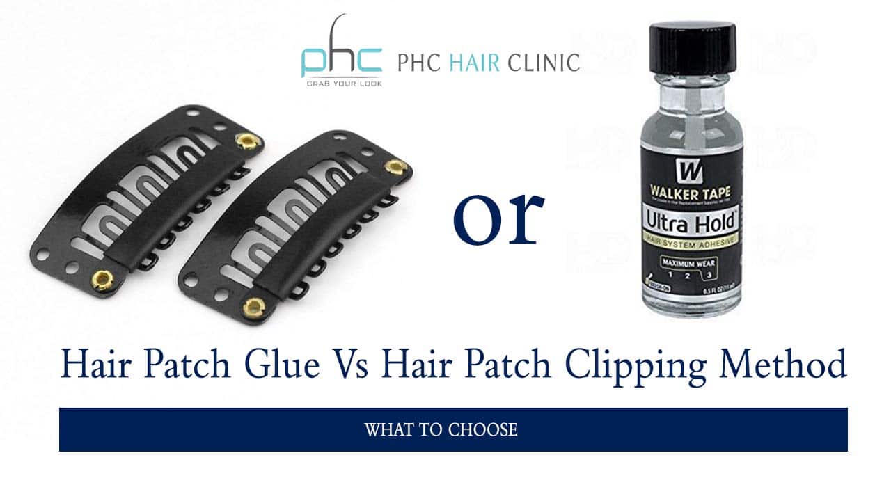 Hair Patch Glue Vs Hair Patch Clipping Method